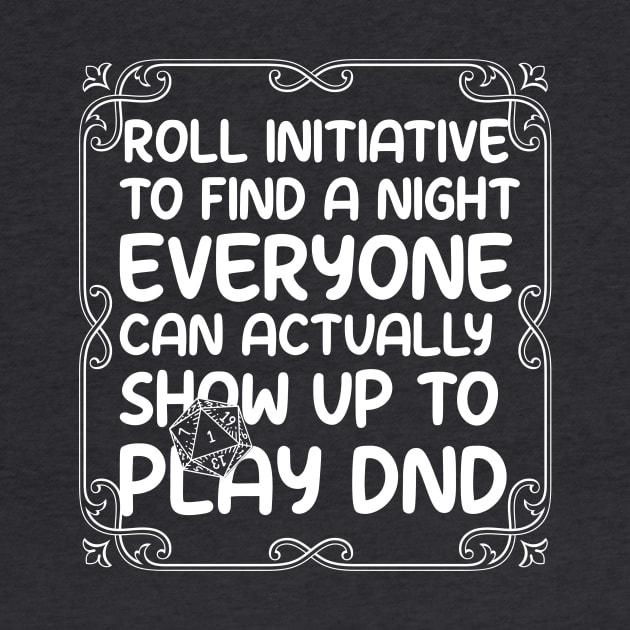 Roll Initiative DND by Perpetual Brunch